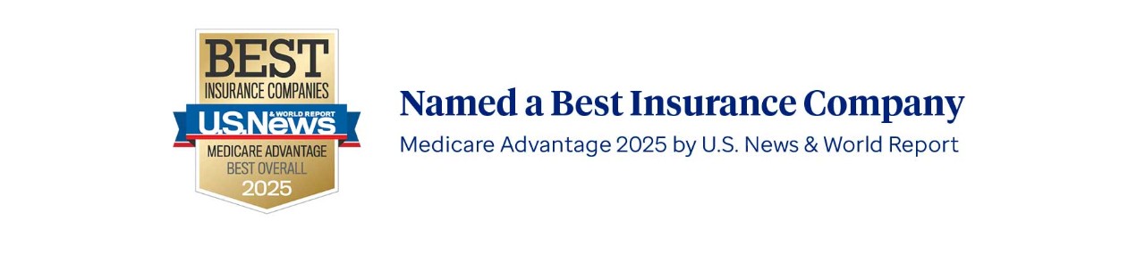 Named a best insurance company Medicare Advantage 2025 by U.S. News & World Report